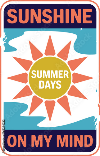 Sunshine on my mind with summer days evokes joyful feelings and beach vacation vibes