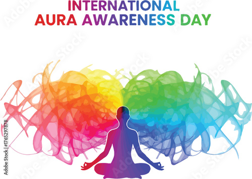 Celebrate international aura awareness day with a focus energy, mindfulness and spiritual wellbeing