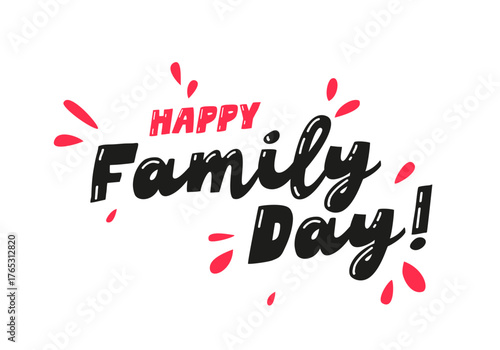 Vector inscription - Happy Family Day, made in red and black funny and cute letters. Holiday lettering.