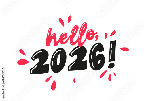 Stylish lettering - Hello, 2026! It's a new year, and we're all looking forward to what lies ahead. Let's make this year great