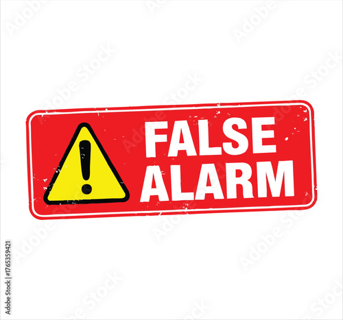 Rectangular red sign with yellow exclamation mark and false alarm text symbol