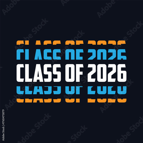Class of 2026 typography design vector. Text for design, congratulation event, T-shirt, party, high school or college graduate. Editable class of 2026 typography design