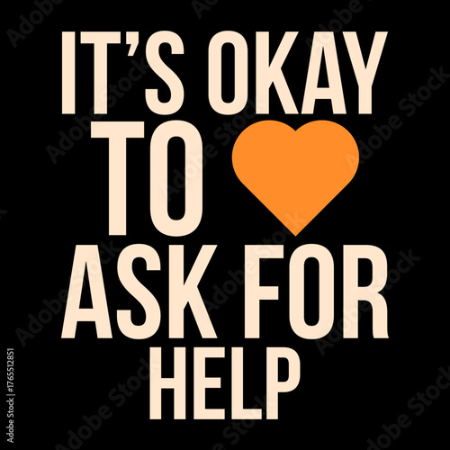 Encouraging message to embrace vulnerability and seek support with a heart symbol.