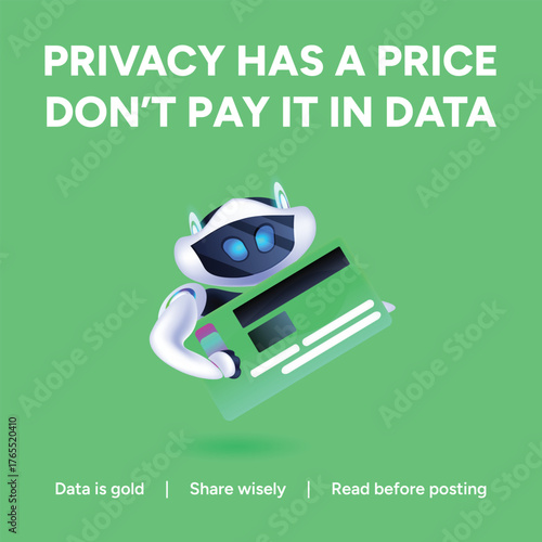Vector art of privacy has a price dont pay it in data, share wisely, and read before posting, with this cute robot holding a credit card on a green background artificial intelligence post