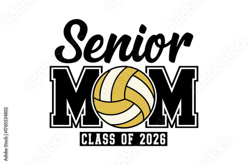 Senior Mom Class of 2026 graphic for a proud volleyball mom Sublimation T Shirt Design