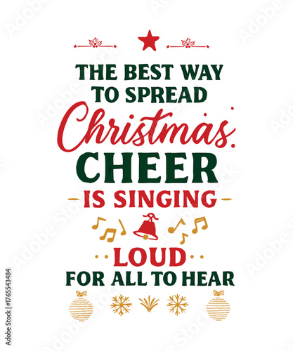 The Best Way To Spread Christmas Cheer - Festive Singing Quote Design