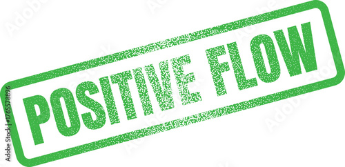 A green grunge rubber stamp displaying the uplifting words Positive Flow for constructive motion