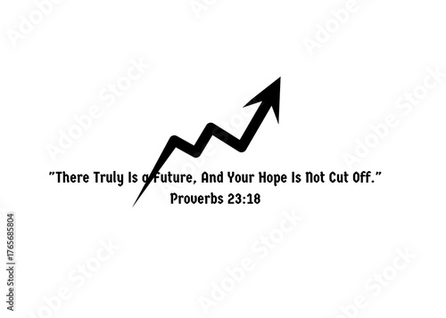 "There truly is a future, and your hope is not cut off." Proverbs 23:18.svg