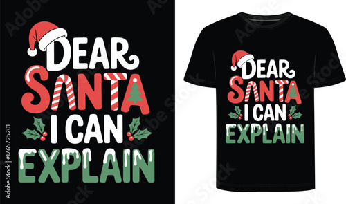 Dear Santa I Can explain T Shirt Design