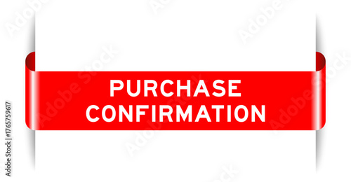 Red color inserted label banner with word purchase confirmation on white background
