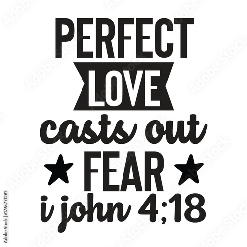 perfect love casts out fear i john 4;18