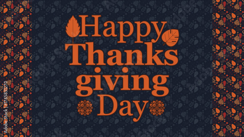 Warm and inviting "Happy Thanksgiving Day" greeting with autumnal leaf motifs
