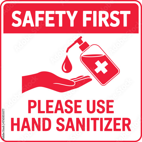 High-Visibility Red 'Safety First, Use Hand Sanitizer' Vector Sign for Health and Hygiene Awareness Vector Graphic.