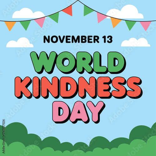 Vector art of world kindness day on november 13th, featuring colorful bunting and a cheerful landscape, encouraging acts of goodwill and positivity