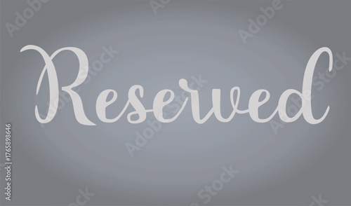 Grey reserved sign. vector illustration	