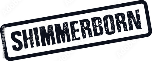 Distressed Shimmerborn word stamp effect evoking ethereal origins and mystical enchantment for creative projects