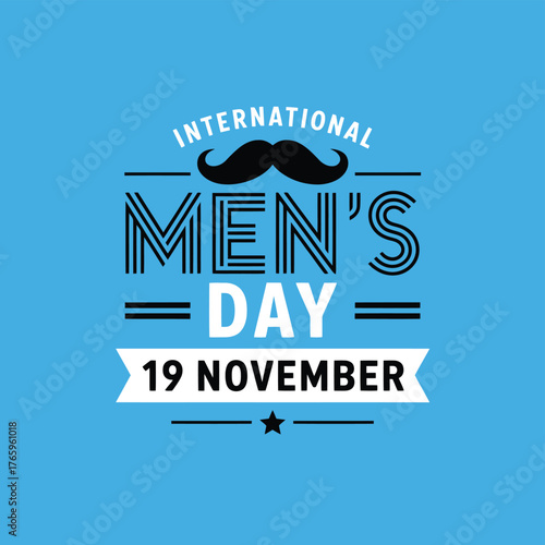 Vector art of international mens day graphic featuring a mustache and the date november 19, promoting mens health and positive masculinity