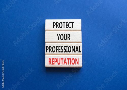 Professional Reputation symbol. Concept words Protect Your Professional Reputation on wooden blocks. Beautiful deep blue background. Business concept. Copy space