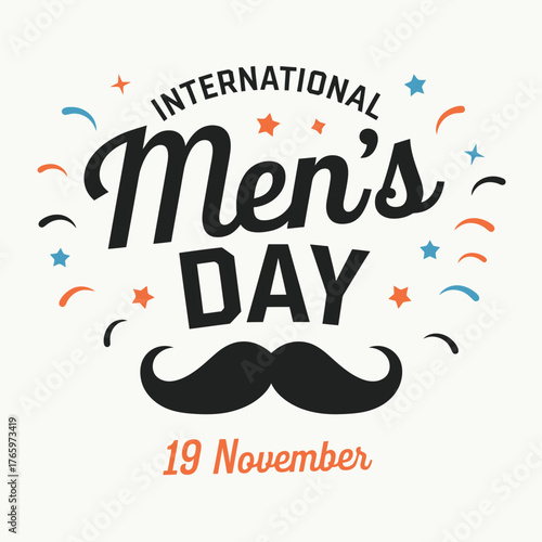 Vector art of international mens day graphic with text, mustache, stars, and confetti, celebrating men on november 19th