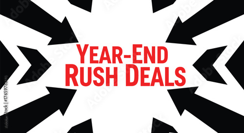 Yearend rush deals isolated on white background with black arrows pointing inward