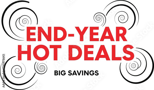Endofyear hot deals promotion isolated on white background with big savings message