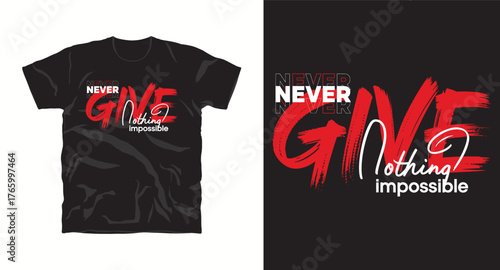 Empowering Never Give Up T-Shirt Design: Bold Typography, Motivational Slogan, and Resilience-Themed Apparel for Overcoming Challenges