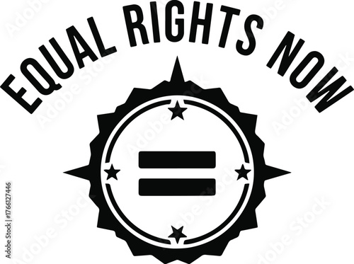 Equal Rights Now – Bold Emblem with Equal Sign and Stars Advocating Social Justice and Equality