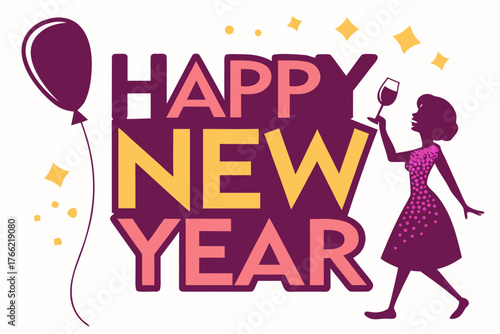 Happy New Year greeting card design with a woman celebrating, holding a wine glass, and a balloon. Perfect for festive holiday posters, banners, and social media.