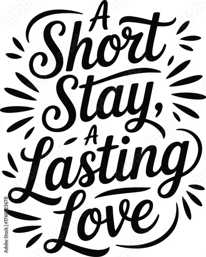 A Short Stay, A Lasting Love - Calligraphy Quote