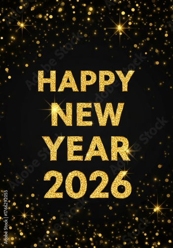 Happy New Year 2026 gold glitter text black background. Happy New Year 2026 greeting card with golden glitter text and sparkling lights on a black background