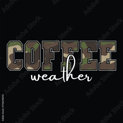 Coffee Weather Camo Typography Design