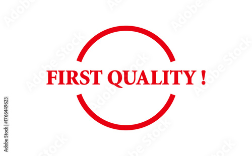 FIRST QUALITY ! - FIRST QUALITY ! text written on Red Rubber Stamp 
