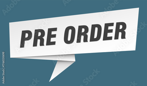 pre order banner. pre order speech bubble, label, sticker, sign template