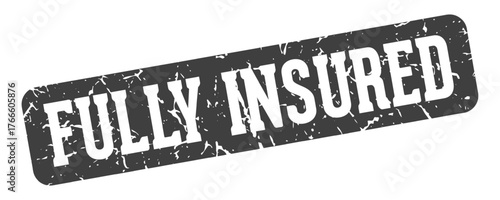 fully insured rectangular sign. fully insured stamp