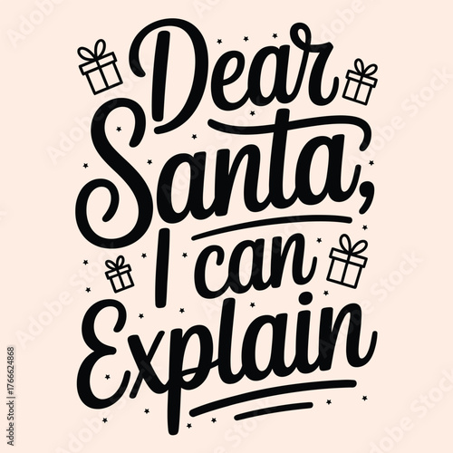 Funny christmas lettering quote dear santa i can explain with gift boxes