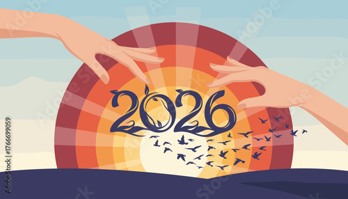 Two human hands reaching towards the stylized year 2026, adorned with leaves and vines, set against a vibrant, radiating sunset and a flock of birds taking flight, symbolizing new beginnings and hope