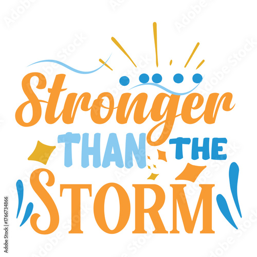 Stronger Than The Storm-Motivational Qute T SHIRT DESIGN