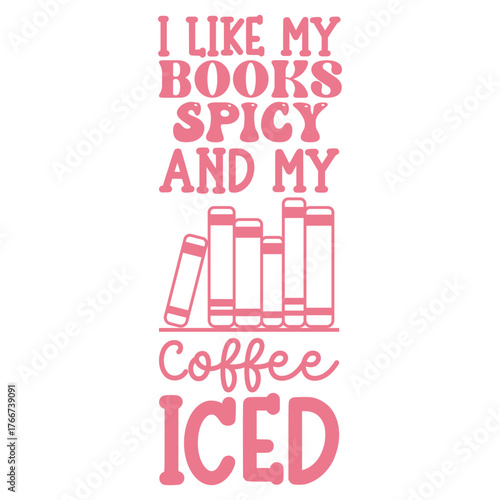 I Like my books spicy and my coffee iced