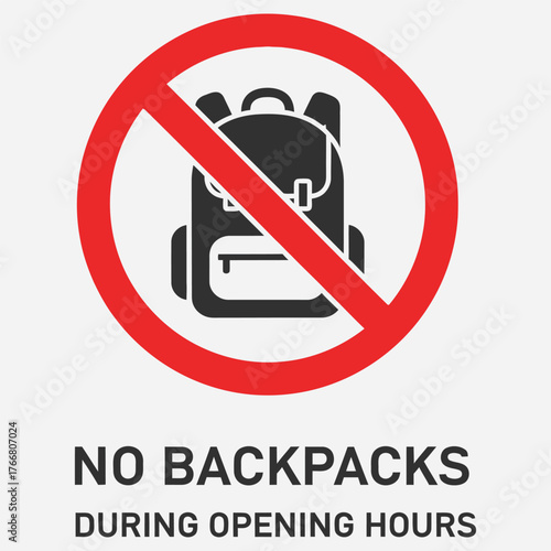 Prohibition of Backpacks Essential Sign Indicating No Backpacks Allowed During Opening Hours for Safety