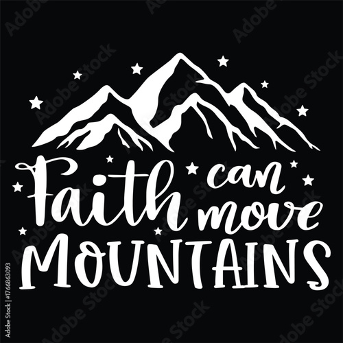FAITH CAN MOVE MOUNTAINS CHRISTIAN