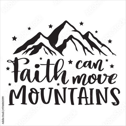 FAITH CAN MOVE MOUNTAINS CHRISTIAN