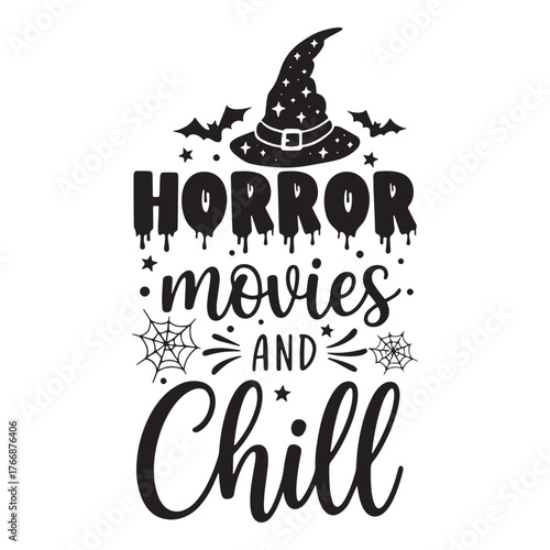 Spooky halloween horror movies and chill phrase with witch hat and bats design