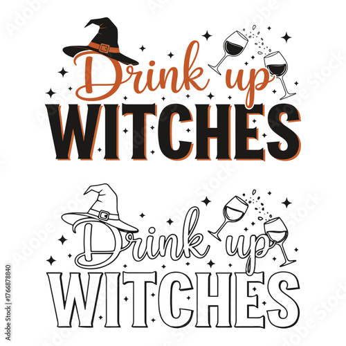 Drink up witches halloween themed graphic with witch hat and wine glasses for festive celebrations