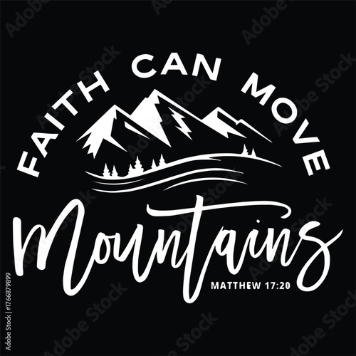FAITH CAN MOVE MOUNTAINS CHRISTIAN