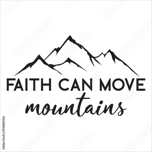 FAITH CAN MOVE MOUNTAINS