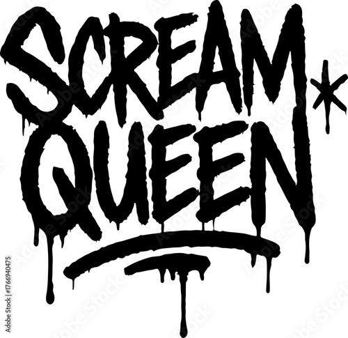 Scream Queen graffiti raw tagging Halloween dripping quote vector, spooky street art lettering design for horror typography, t-shirt, poster, sticker, and dark urban aesthetic illustration