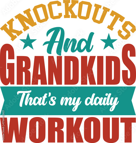 Funny quote celebrating the active lifestyle of grandparents who enjoy spending time with their grandkids. A playful take on daily fitness and family bonding.