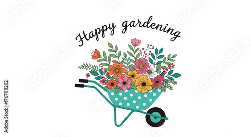 Happy gardening illustration with a wheelbarrow full of colorful flowers and greenery.