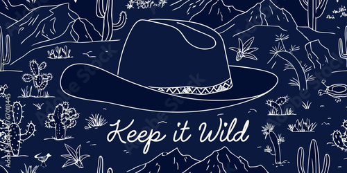 Keep it wild cowboy hat and desert landscape illustration with cacti and mountains on a dark blue background