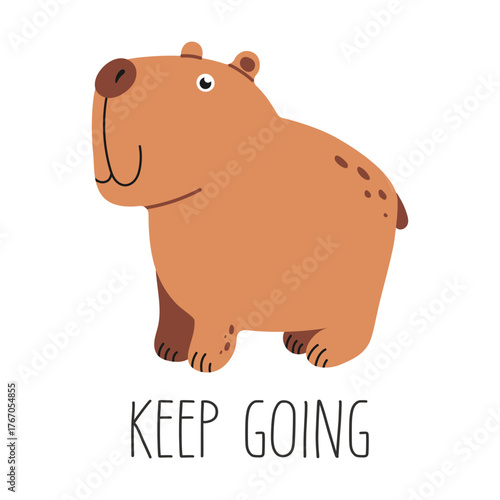 Cute capybara with motivational phrase Keep going. Funny inspirational cartoon animal illustration for posters, cards, children s decor, stickers.